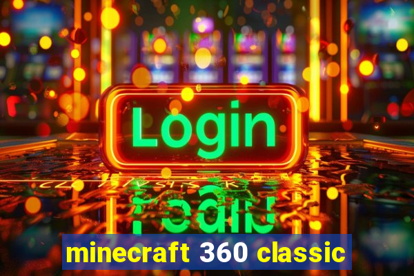 minecraft 360 classic